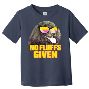 No Fluffs Given Poodle Toddler T-Shirt