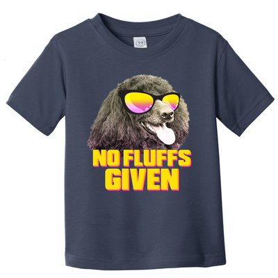 No Fluffs Given Poodle Toddler T-Shirt