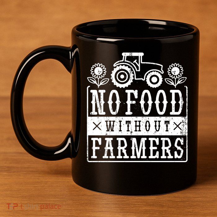 No Food Without Farmers 11oz C Handle Ceramic Mug