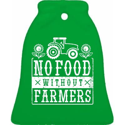 No Food Without Farmers Ceramic Bell Ornament