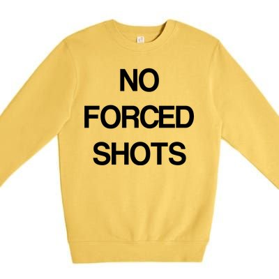 No Forced Shots Premium Crewneck Sweatshirt