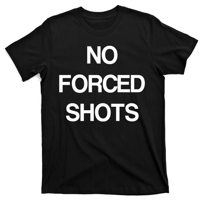 No Forced Shots T-Shirt