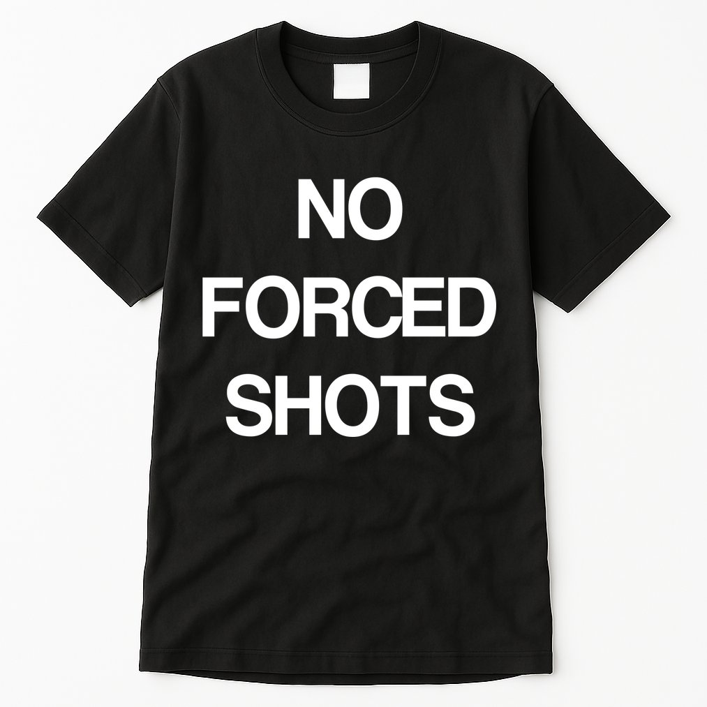 No Forced Shots Tall T-Shirt