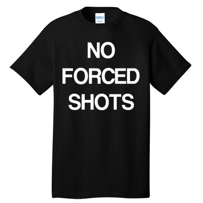 No Forced Shots Tall T-Shirt