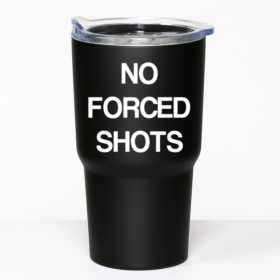 No Forced Shots Tumbler