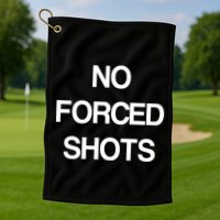 No Forced Shots Golf Towel