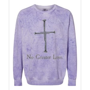 No Greater Love. Jesus Nailed To the Cross Christian Colorblast Crewneck Sweatshirt