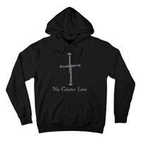 No Greater Love. Jesus Nailed To the Cross Christian Hoodie