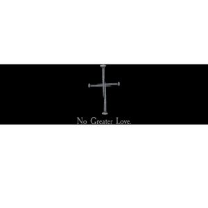 No Greater Love. Jesus Nailed To the Cross Christian Bumper Sticker