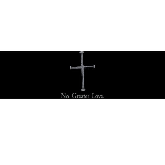 No Greater Love. Jesus Nailed To the Cross Christian Bumper Sticker