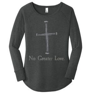 No Greater Love. Jesus Nailed To the Cross Christian Women's Perfect Tri Tunic Long Sleeve Shirt