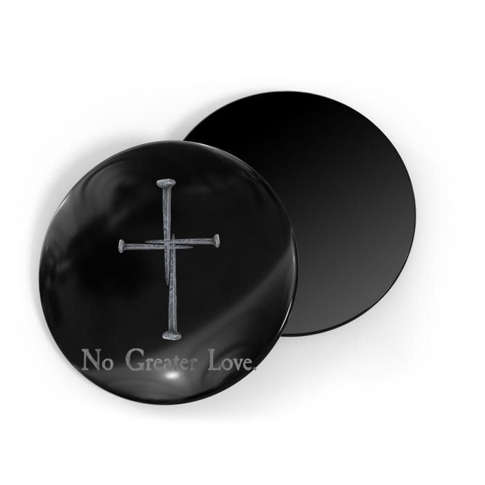 No Greater Love. Jesus Nailed To the Cross Christian Magnet