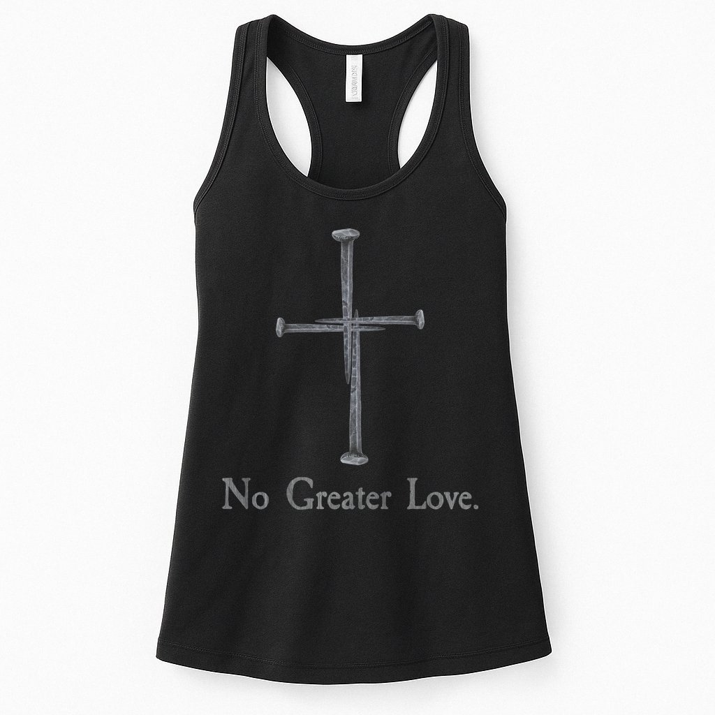 No Greater Love. Jesus Nailed To the Cross Christian Womens Tank Top