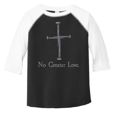 No Greater Love. Jesus Nailed To the Cross Christian Toddler Fine Jersey T-Shirt