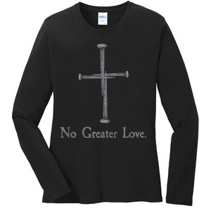 No Greater Love. Jesus Nailed To the Cross Christian Ladies Long Sleeve Shirt