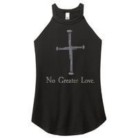 No Greater Love. Jesus Nailed To the Cross Christian Women's Perfect Tri Rocker Tank