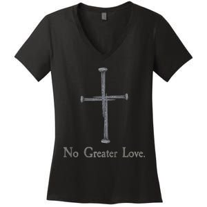 No Greater Love. Jesus Nailed To the Cross Christian Women's V-Neck T-Shirt