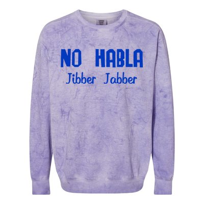 No Habla Jibber Jabber Spanish Colorblast Crewneck Sweatshirt