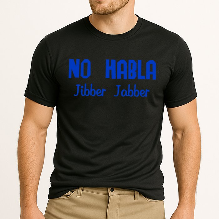 No Habla Jibber Jabber Spanish Cooling Performance Crew T-Shirt