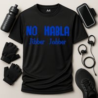 No Habla Jibber Jabber Spanish Cooling Performance Crew T-Shirt