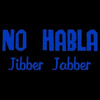 No Habla Jibber Jabber Spanish Cooling Performance Crew T-Shirt