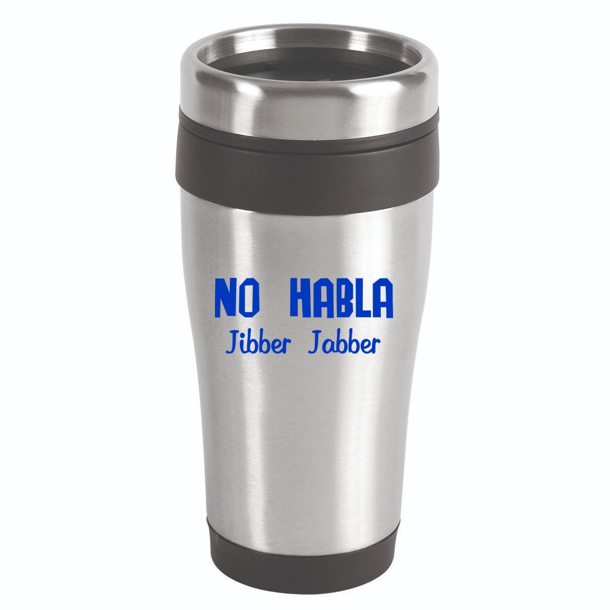 No Habla Jibber Jabber Spanish 16oz Travel Tumbler
