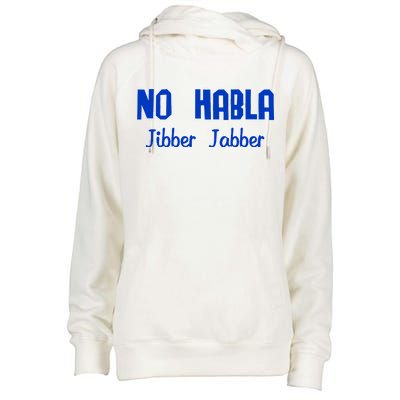 No Habla Jibber Jabber Spanish Womens Funnel Neck Pullover Hood