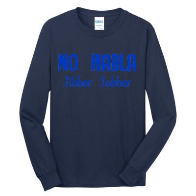 No Habla Jibber Jabber Spanish Tall Long Sleeve T-Shirt