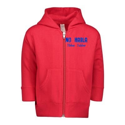 No Habla Jibber Jabber Spanish Toddler Zip Fleece Hoodie