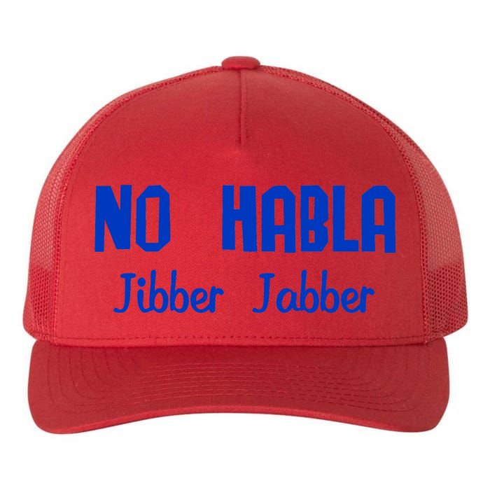 No Habla Jibber Jabber Spanish Yupoong Adult 5-Panel Trucker Hat