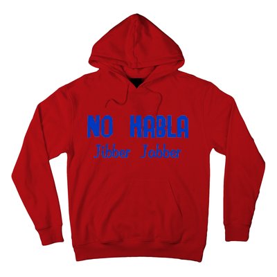 No Habla Jibber Jabber Spanish Hoodie