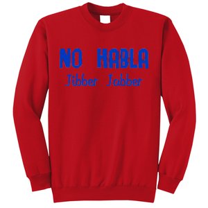 No Habla Jibber Jabber Spanish Sweatshirt