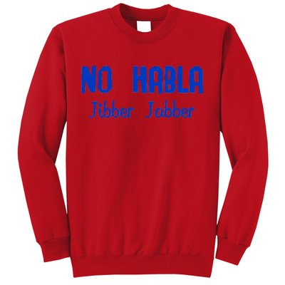 No Habla Jibber Jabber Spanish Sweatshirt