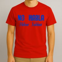 No Habla Jibber Jabber Spanish T-Shirt