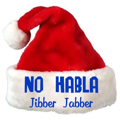 No Habla Jibber Jabber Spanish Premium Christmas Santa Hat