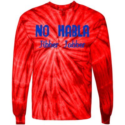 No Habla Jibber Jabber Spanish Tie-Dye Long Sleeve Shirt