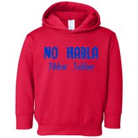 No Habla Jibber Jabber Spanish Toddler Hoodie