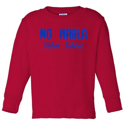 No Habla Jibber Jabber Spanish Toddler Long Sleeve Shirt