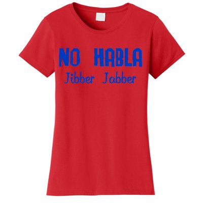 No Habla Jibber Jabber Spanish Women's T-Shirt