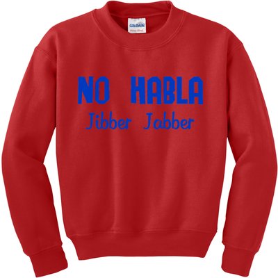 No Habla Jibber Jabber Spanish Kids Sweatshirt