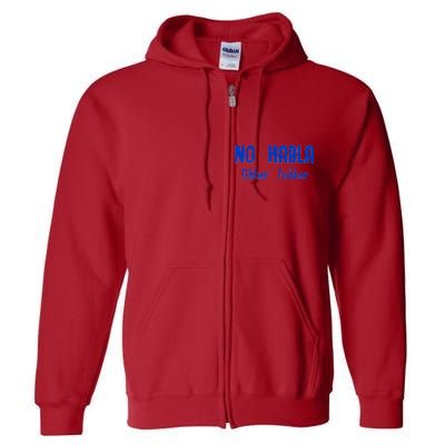 No Habla Jibber Jabber Spanish Full Zip Hoodie