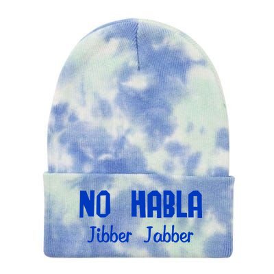 No Habla Jibber Jabber Spanish Tie Dye 12in Knit Beanie