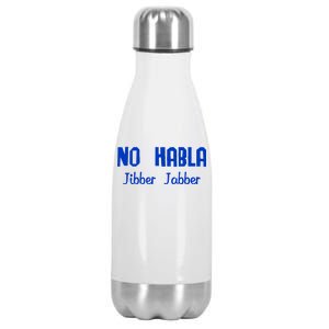 No Habla Jibber Jabber Spanish Stainless Steel Insulated Water Bottle