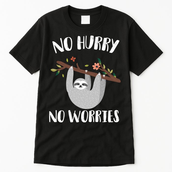No Hurry No Worries Lazy Sloth Tall T-Shirt