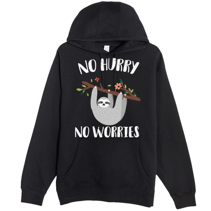 No Hurry No Worries Lazy Sloth Premium Pullover Hoodie