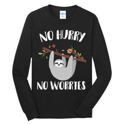 No Hurry No Worries Lazy Sloth Tall Long Sleeve T-Shirt