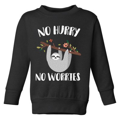No Hurry No Worries Lazy Sloth Toddler Sweatshirt