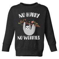 No Hurry No Worries Lazy Sloth Toddler Sweatshirt