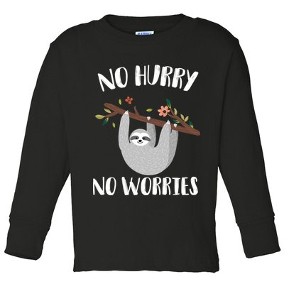 No Hurry No Worries Lazy Sloth Toddler Long Sleeve Shirt