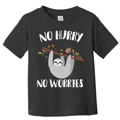 No Hurry No Worries Lazy Sloth Toddler T-Shirt